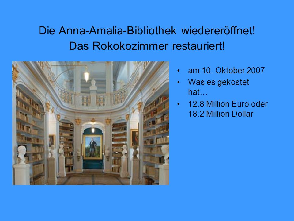 Die Anna-Amalia-Bibliothek wiedereröffnet! Das Rokokozimmer restauriert!