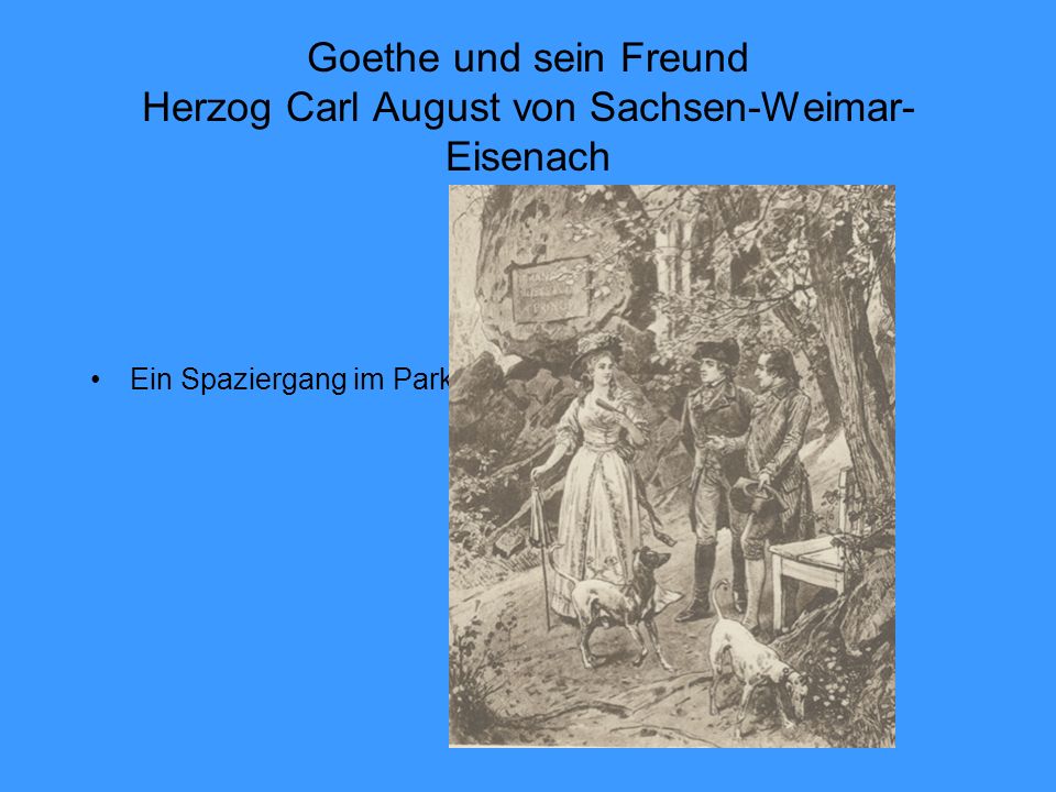 Goethe und sein Freund Herzog Carl August von Sachsen-Weimar-Eisenach
