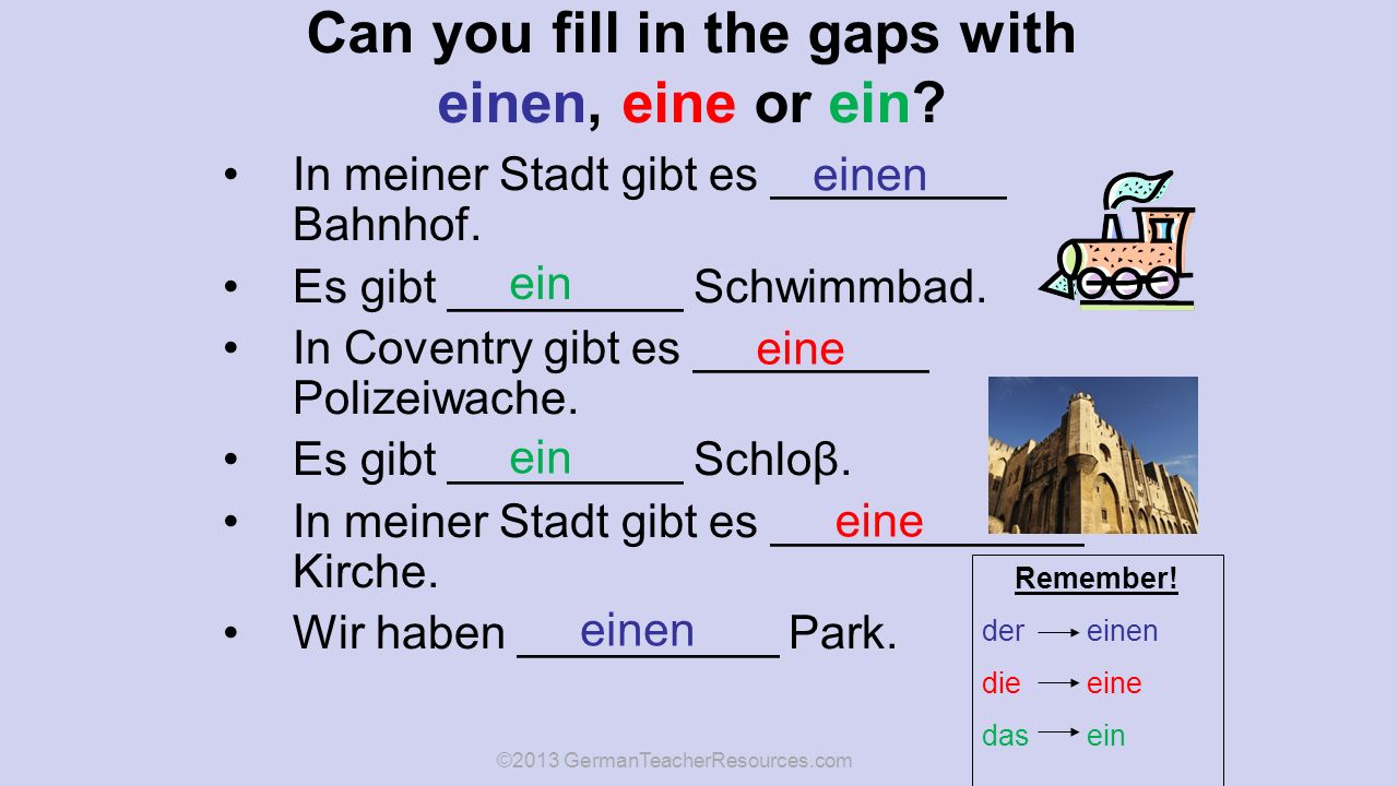 Can you fill in the gaps with einen, eine or ein