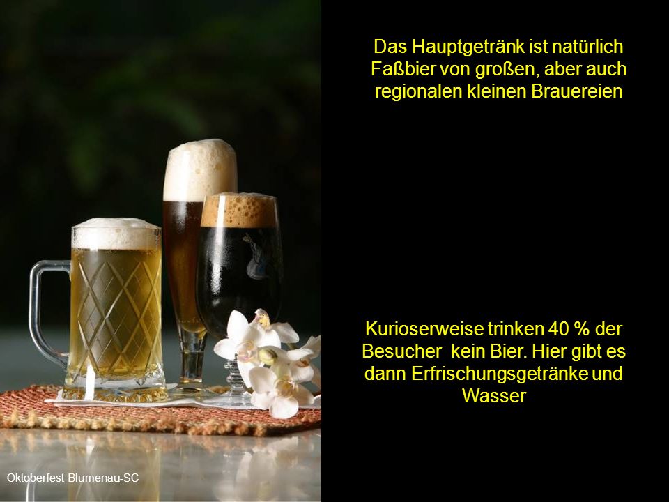 Das Hauptgetränk ist natürlich Faßbier von großen, aber auch regionalen kleinen Brauereien