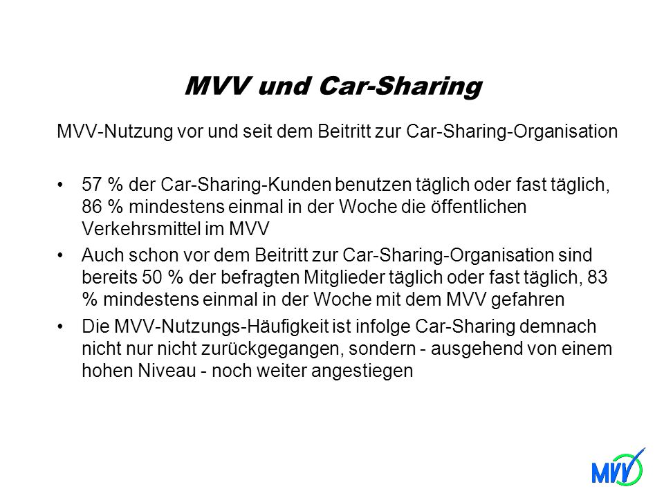MVV und Car-Sharing MVV-Nutzung vor und seit dem Beitritt zur Car-Sharing-Organisation.