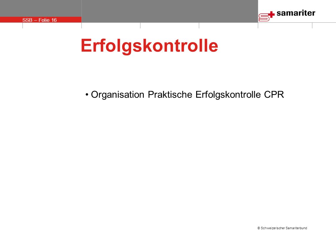 Erfolgskontrolle Organisation Praktische Erfolgskontrolle CPR