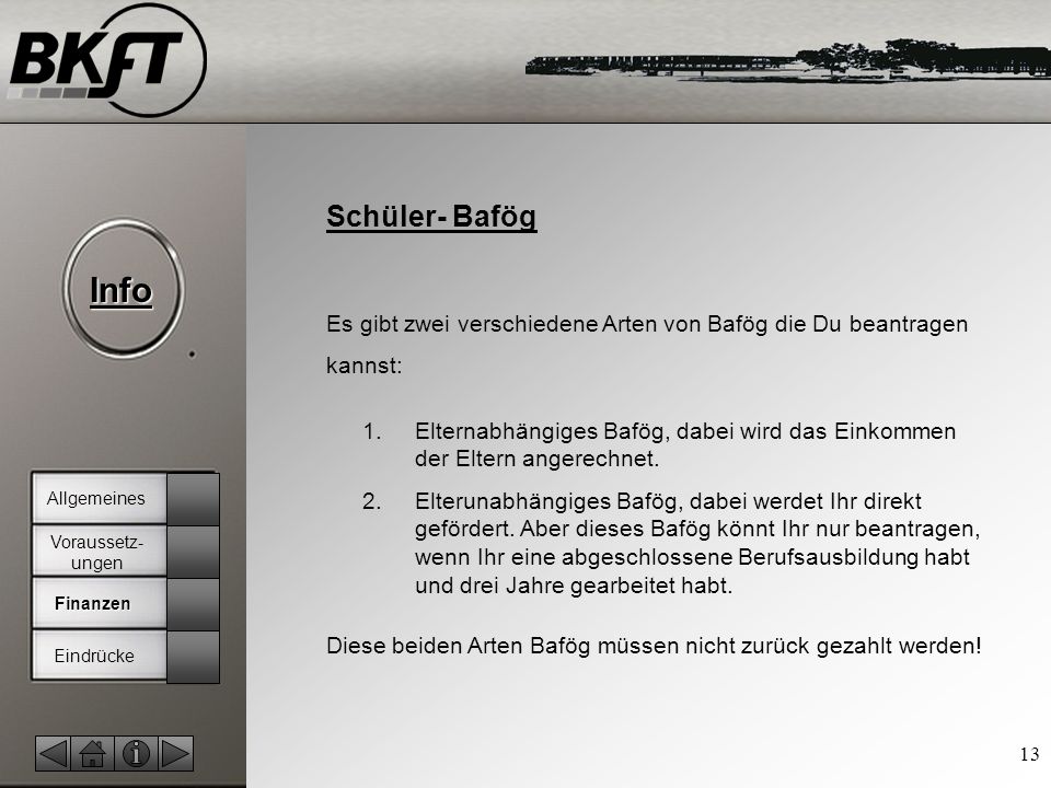 Schüler- Bafög Es gibt zwei verschiedene Arten von Bafög die Du beantragen. kannst: