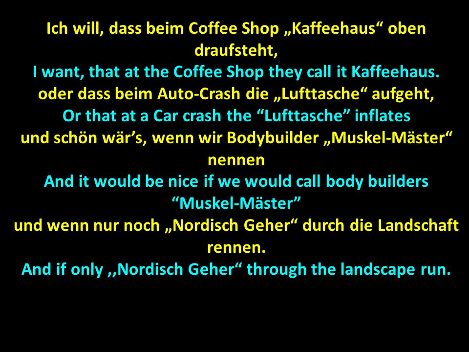 Ich will, dass beim Coffee Shop „Kaffeehaus oben draufsteht,