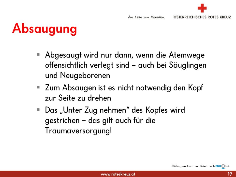 Absaugung Abgesaugt wird nur dann, wenn die Atemwege offensichtlich verlegt sind – auch bei Säuglingen und Neugeborenen.