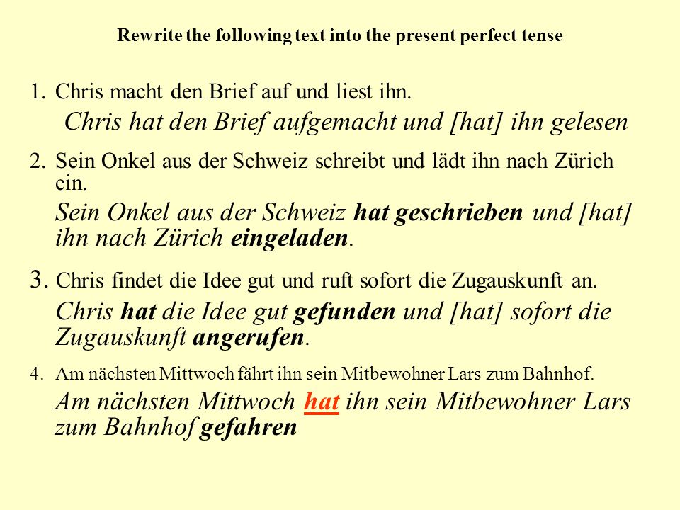 Rewrite the following text into the present perfect tense