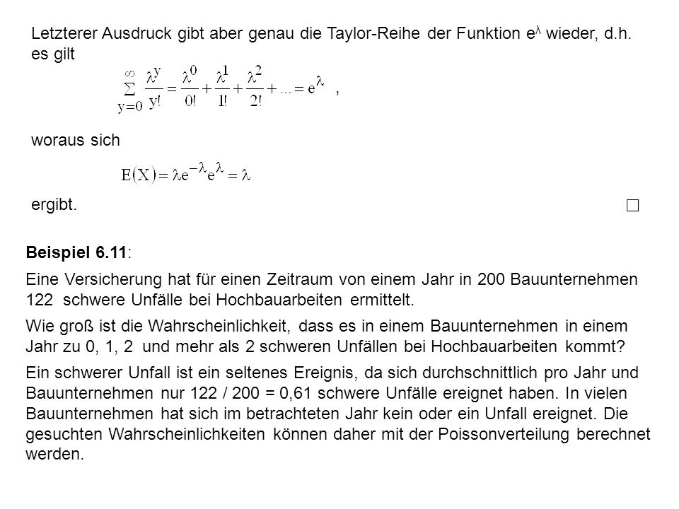 Letzterer Ausdruck gibt aber genau die Taylor-Reihe der Funktion eλ wieder, d.h. es gilt