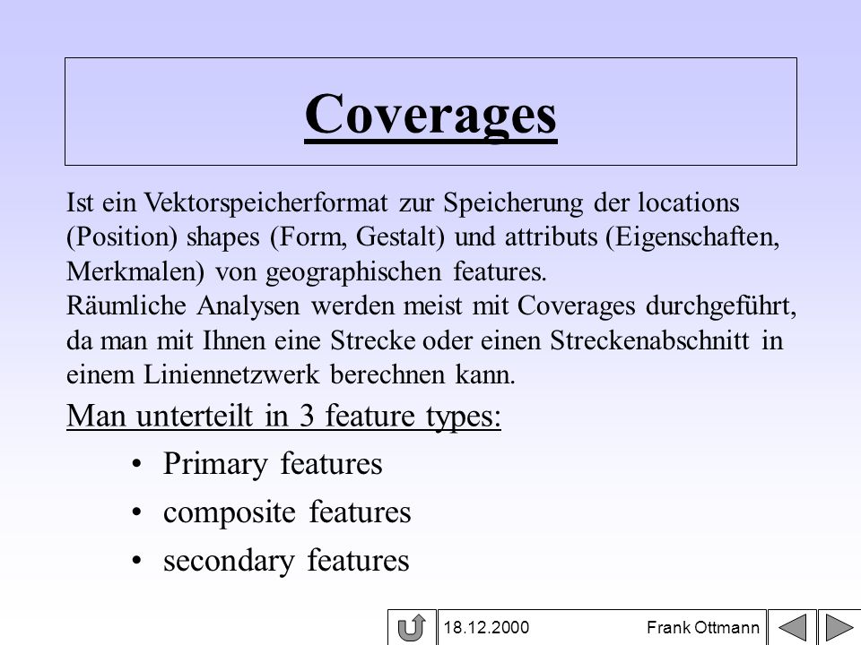 Coverages Man unterteilt in 3 feature types: Primary features