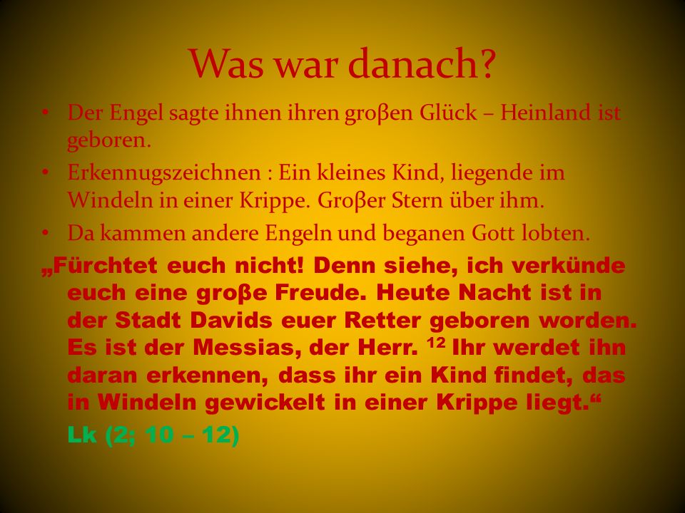 Was war danach Der Engel sagte ihnen ihren groβen Glück – Heinland ist geboren.