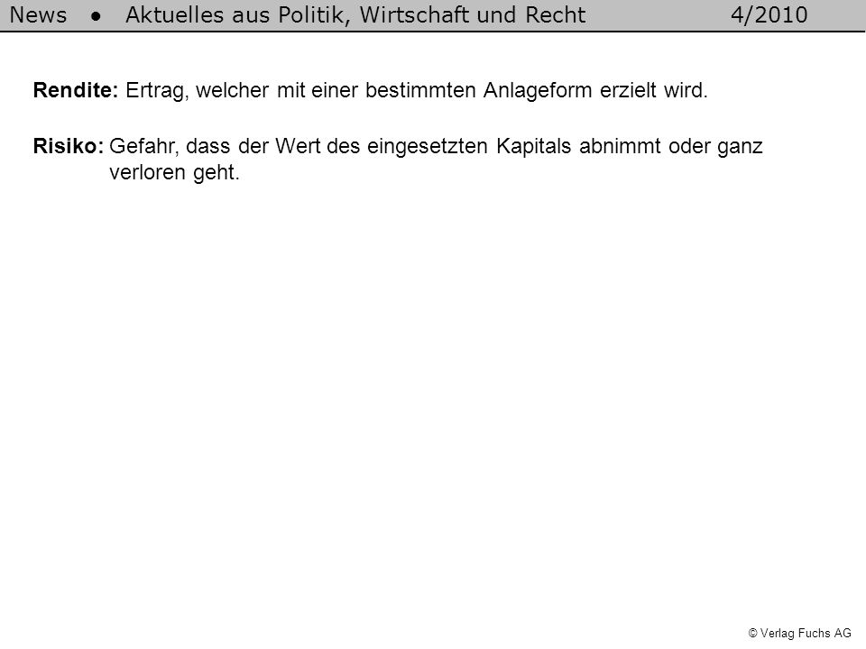Rendite: Ertrag, welcher mit einer bestimmten Anlageform erzielt wird.
