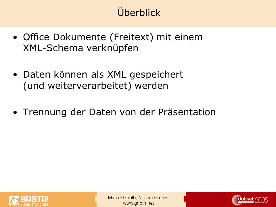 Überblick Office Dokumente (Freitext) mit einem XML-Schema verknüpfen. Daten können als XML gespeichert (und weiterverarbeitet) werden.