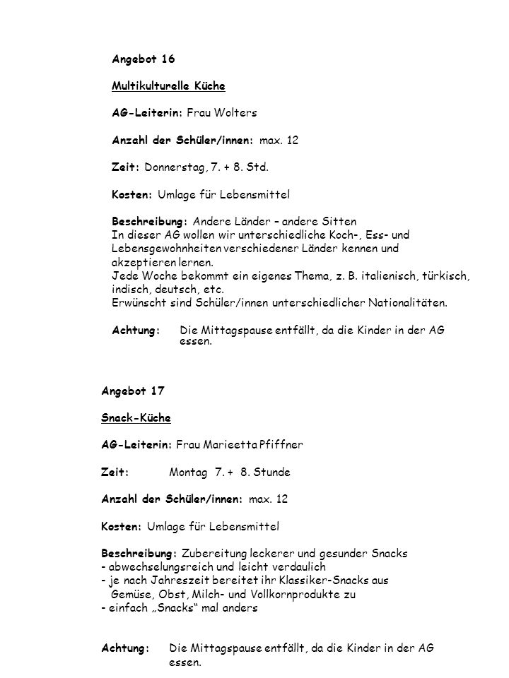 Angebot 16 Multikulturelle Küche. AG-Leiterin: Frau Wolters. Anzahl der Schüler/innen: max. 12. Zeit: Donnerstag, Std.