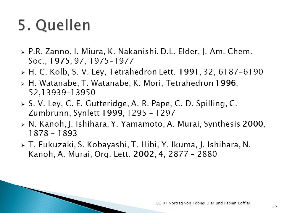 5. Quellen P.R. Zanno, I. Miura, K. Nakanishi. D.L. Elder, J. Am. Chem. Soc., 1975, 97,