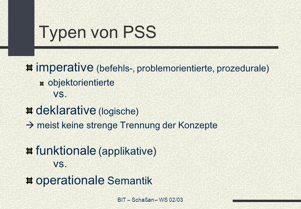 Typen von PSS imperative (befehls-, problemorientierte, prozedurale)