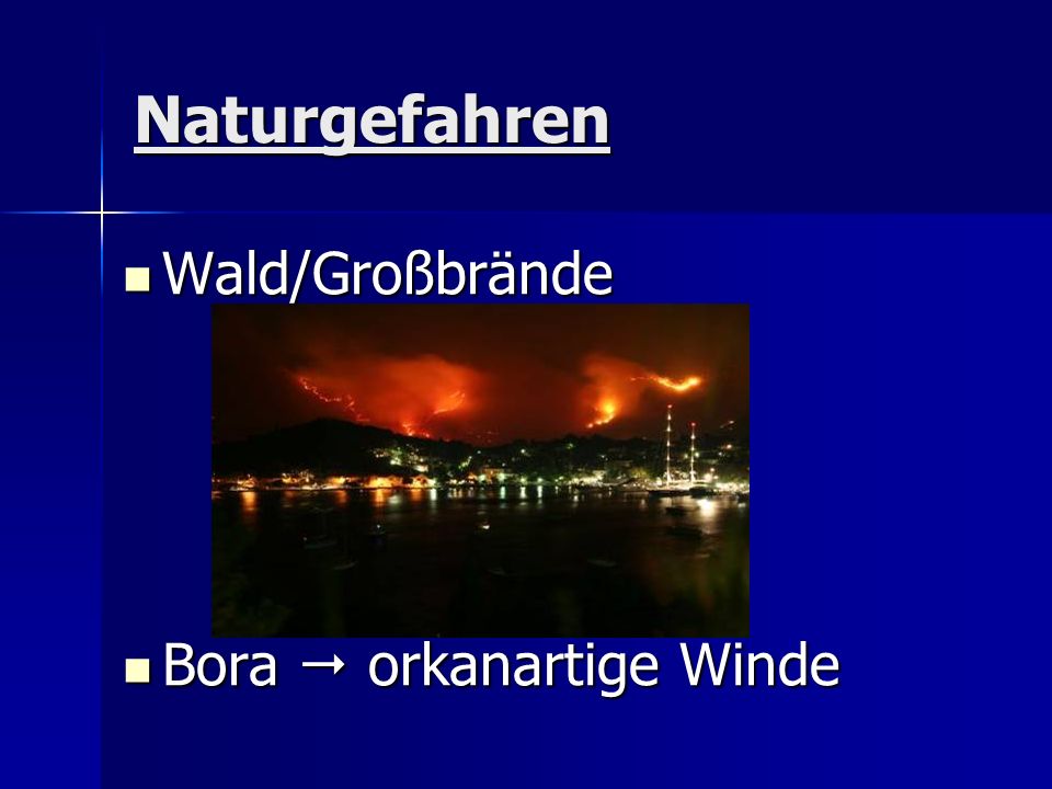 Naturgefahren Wald/Großbrände Bora  orkanartige Winde