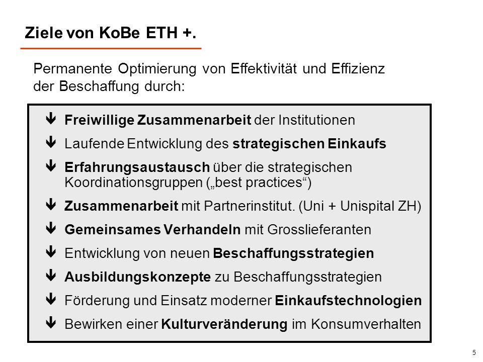 Ziele von KoBe ETH +. Permanente Optimierung von Effektivität und Effizienz. der Beschaffung durch: