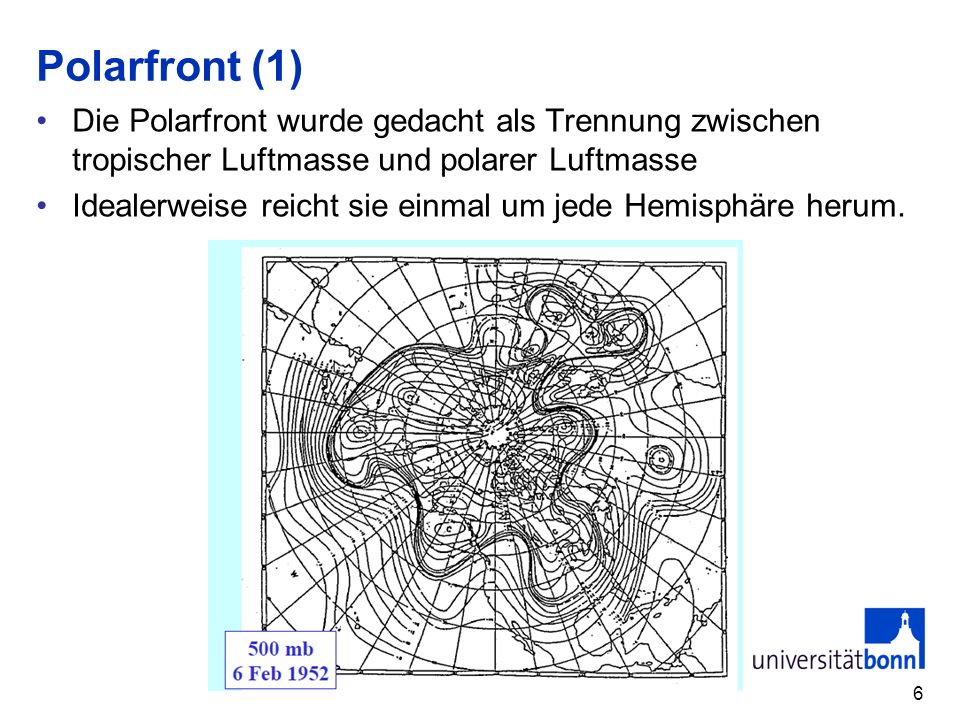 Polarfront (1) Die Polarfront wurde gedacht als Trennung zwischen tropischer Luftmasse und polarer Luftmasse.