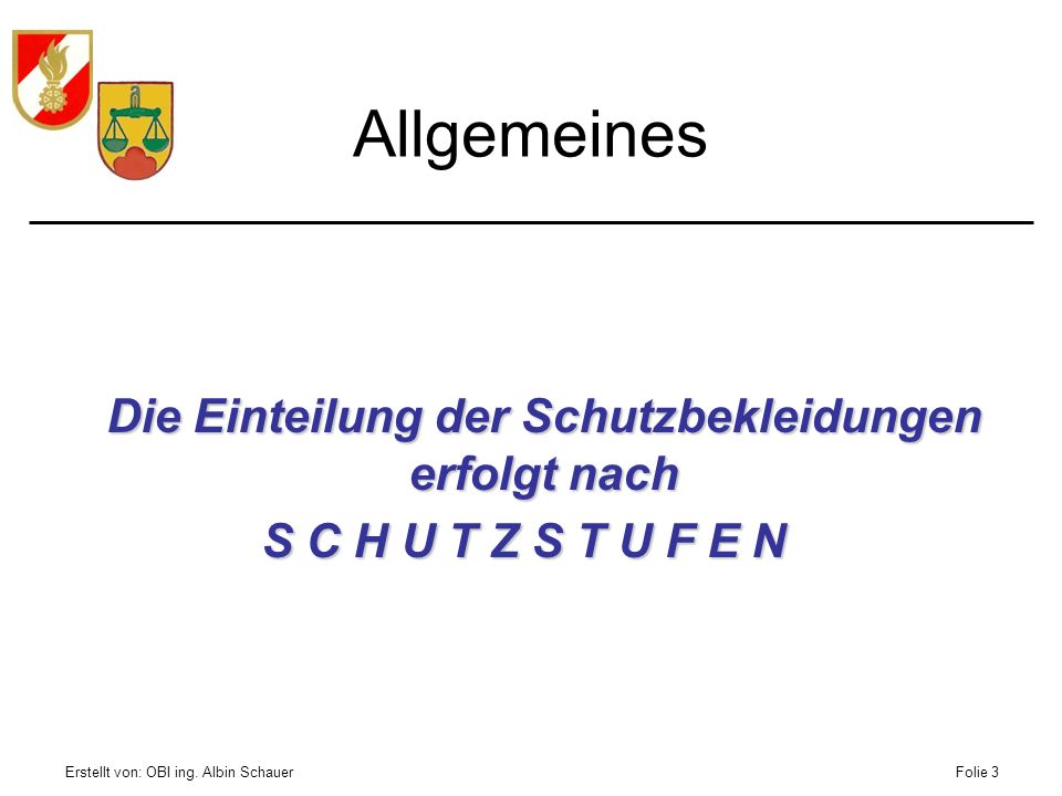 Die Einteilung der Schutzbekleidungen erfolgt nach