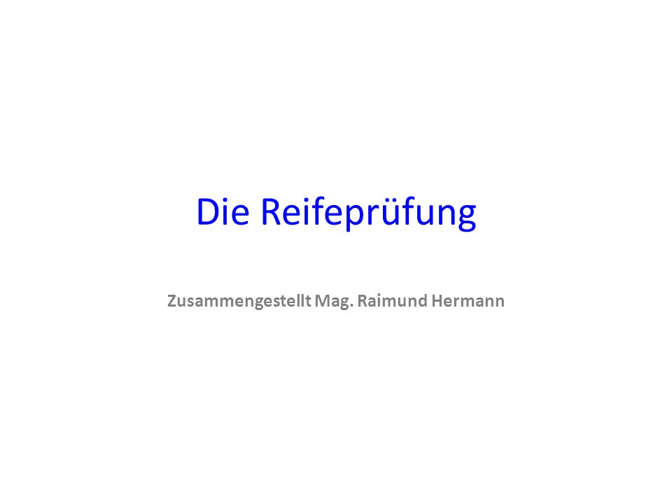 Zusammengestellt Mag. Raimund Hermann