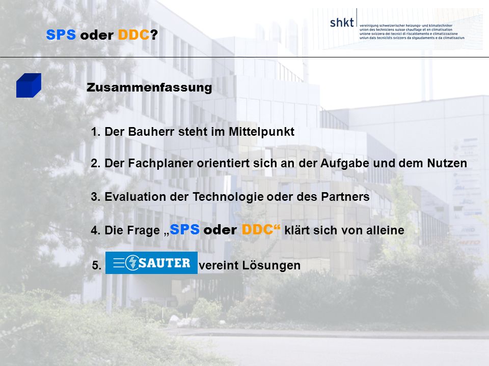 SPS oder DDC Zusammenfassung 1. Der Bauherr steht im Mittelpunkt
