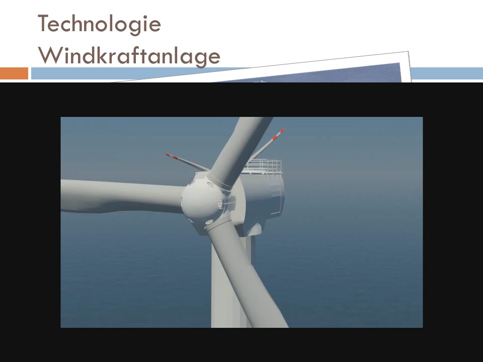 Technologie Windkraftanlage