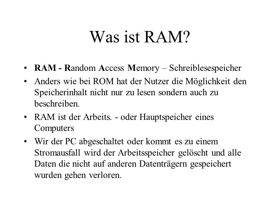 Was ist RAM RAM - Random Access Memory – Schreiblesespeicher