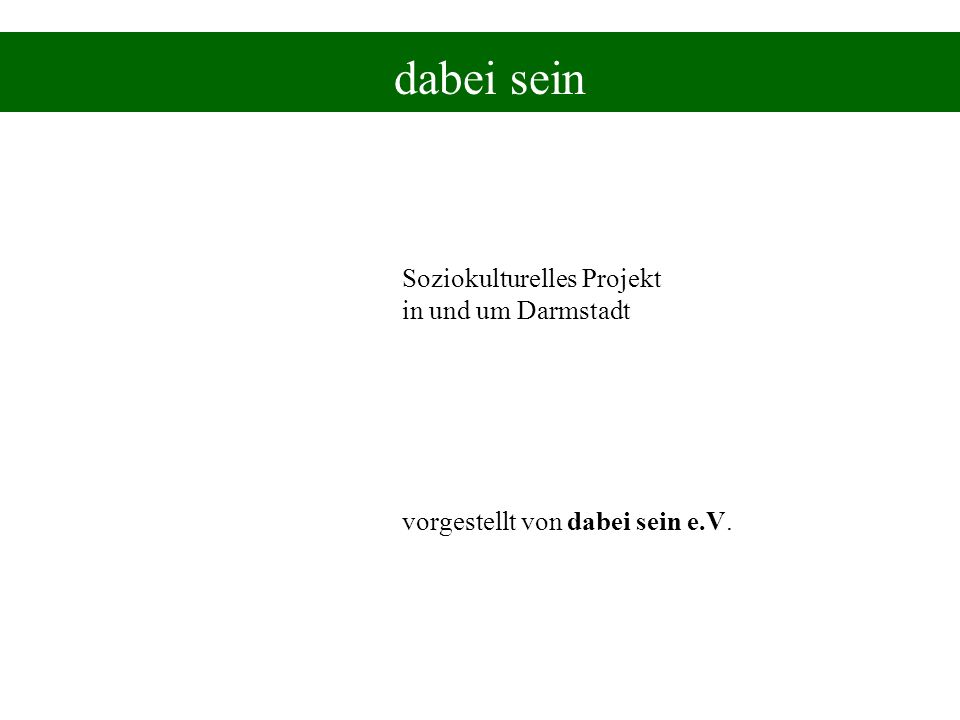 dabei sein Soziokulturelles Projekt in und um Darmstadt