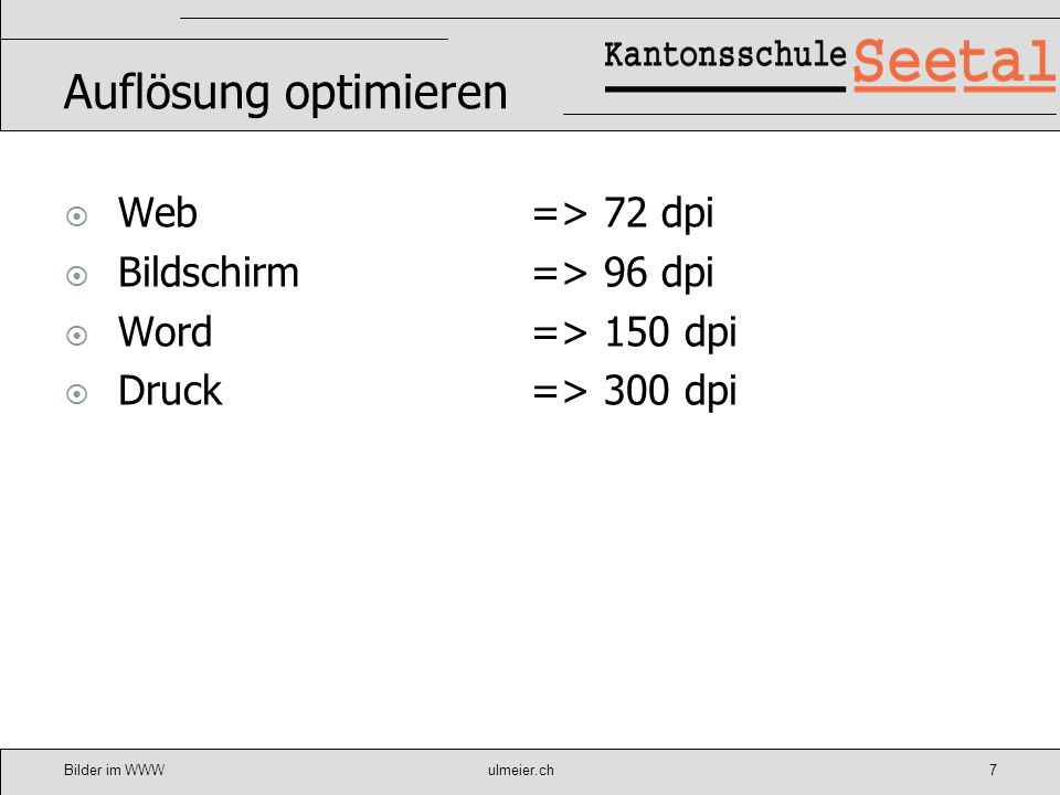 Auflösung optimieren Web => 72 dpi Bildschirm => 96 dpi