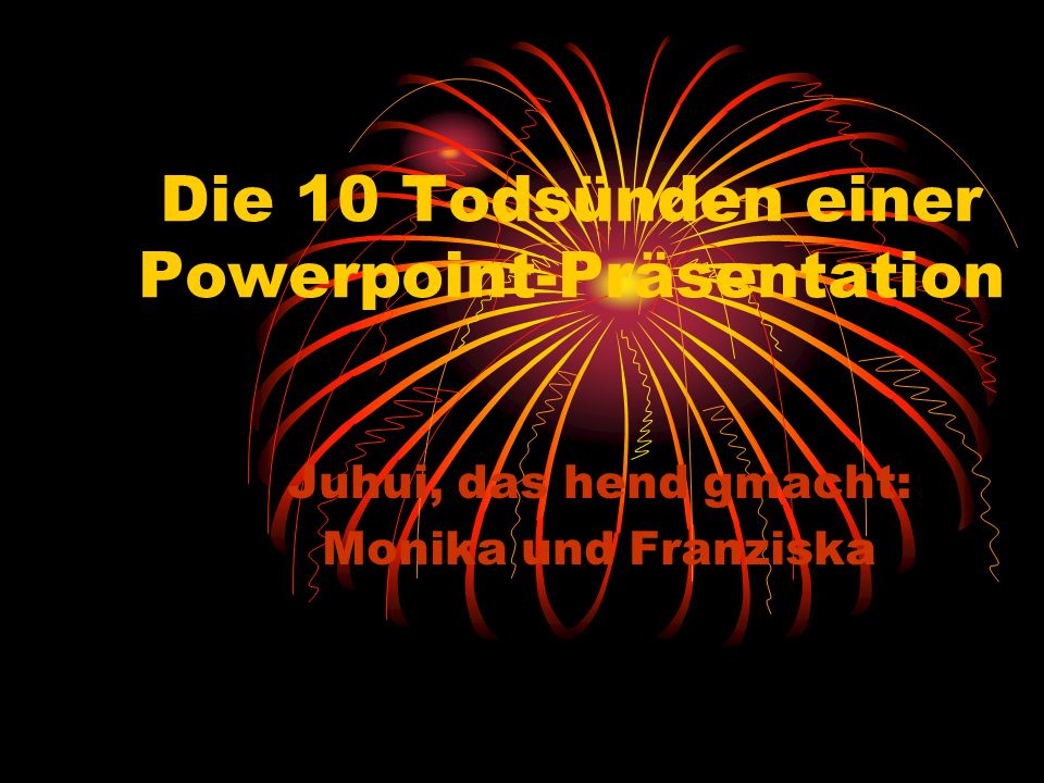 Die 10 Todsünden einer Powerpoint-Präsentation