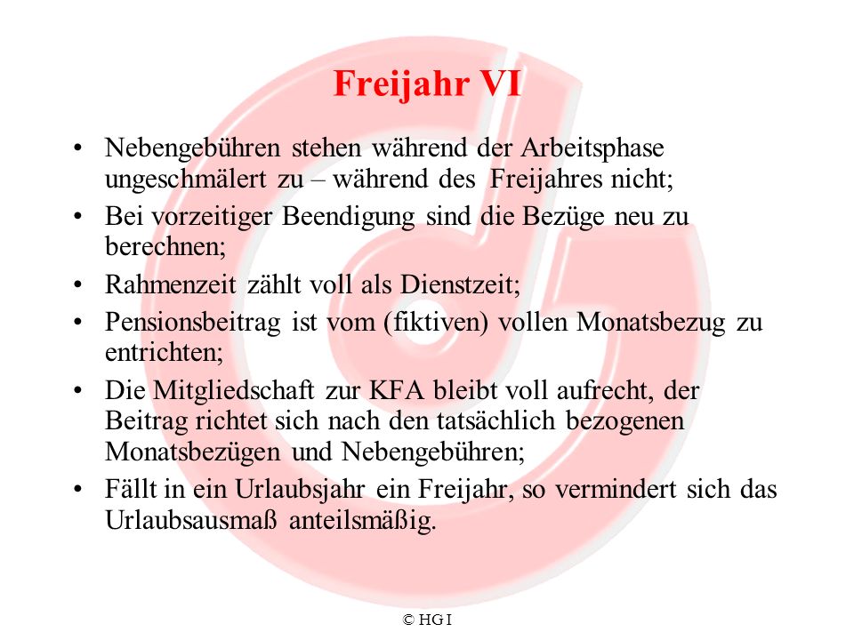 Freijahr VI Nebengebühren stehen während der Arbeitsphase ungeschmälert zu – während des Freijahres nicht;