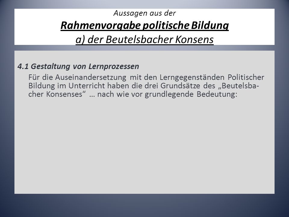 Aussagen aus der Rahmenvorgabe politische Bildung a) der Beutelsbacher Konsens