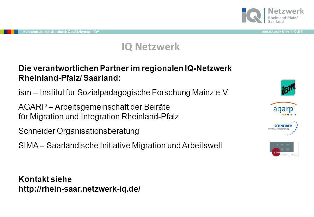 IQ Netzwerk Die verantwortlichen Partner im regionalen IQ-Netzwerk Rheinland-Pfalz/ Saarland: