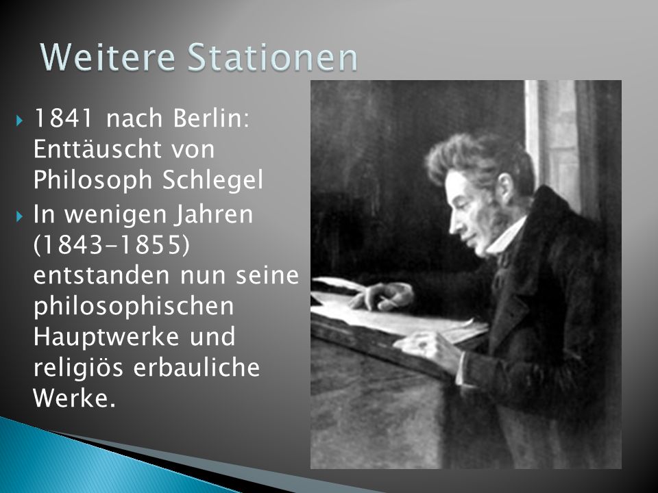 Weitere Stationen 1841 nach Berlin: Enttäuscht von Philosoph Schlegel