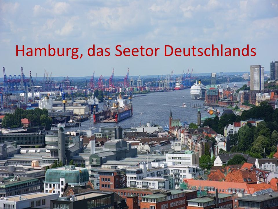 Hamburg, das Seetor Deutschlands