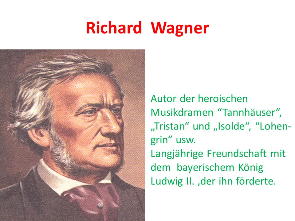Richard Wagner Autor der heroischen Musikdramen Tannhäuser ,