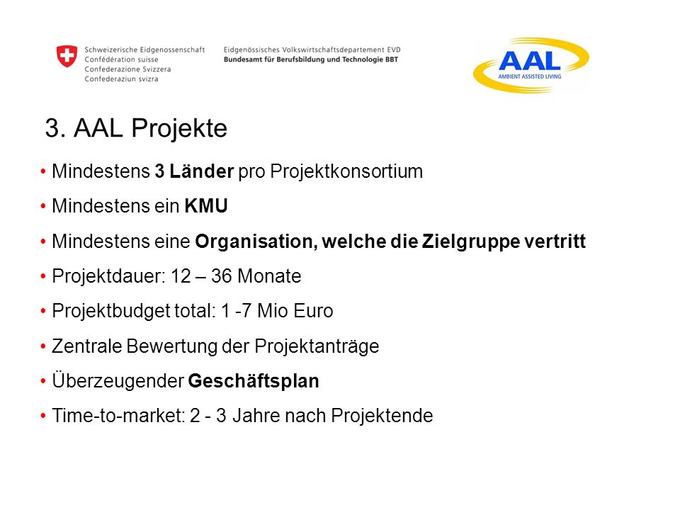 3. AAL Projekte Mindestens 3 Länder pro Projektkonsortium