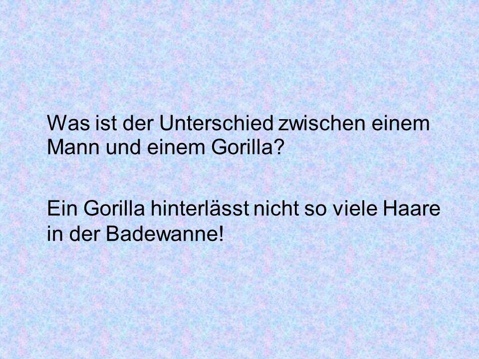 Was ist der Unterschied zwischen einem Mann und einem Gorilla