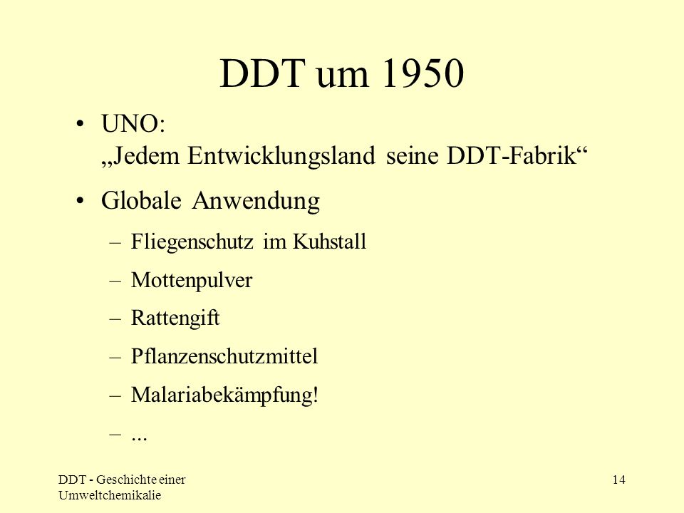 DDT: Ende der Euphorie Resistenz bei Zielinsekten: Höhere Dosierung !