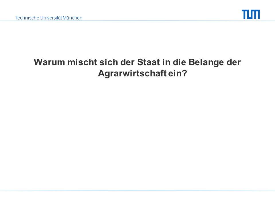 Warum mischt sich der Staat in die Belange der Agrarwirtschaft ein