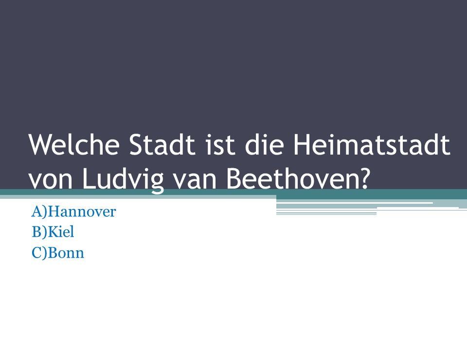 Welche Stadt ist die Heimatstadt von Ludvig van Beethoven