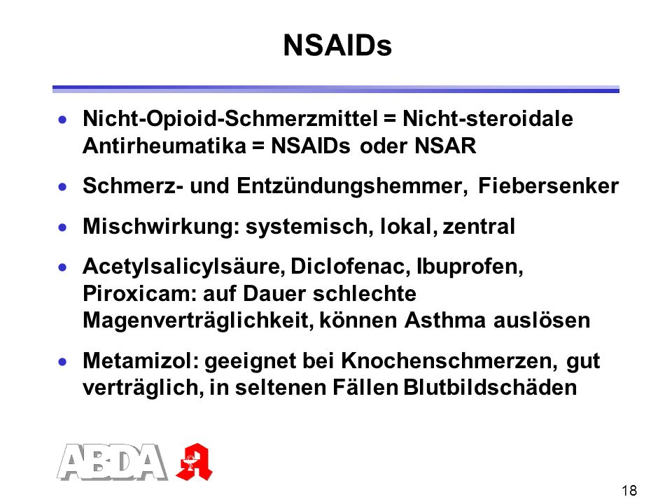 NSAIDs Nicht-Opioid-Schmerzmittel = Nicht-steroidale Antirheumatika = NSAIDs oder NSAR. Schmerz- und Entzündungshemmer, Fiebersenker.