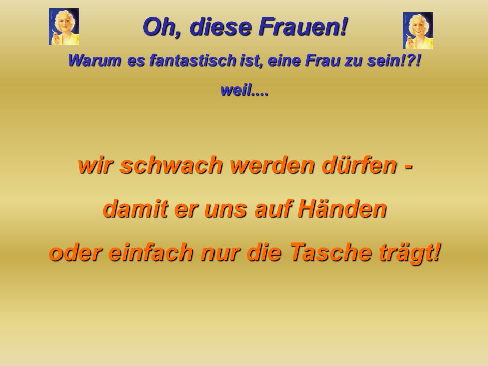 wir schwach werden dürfen - oder einfach nur die Tasche trägt!