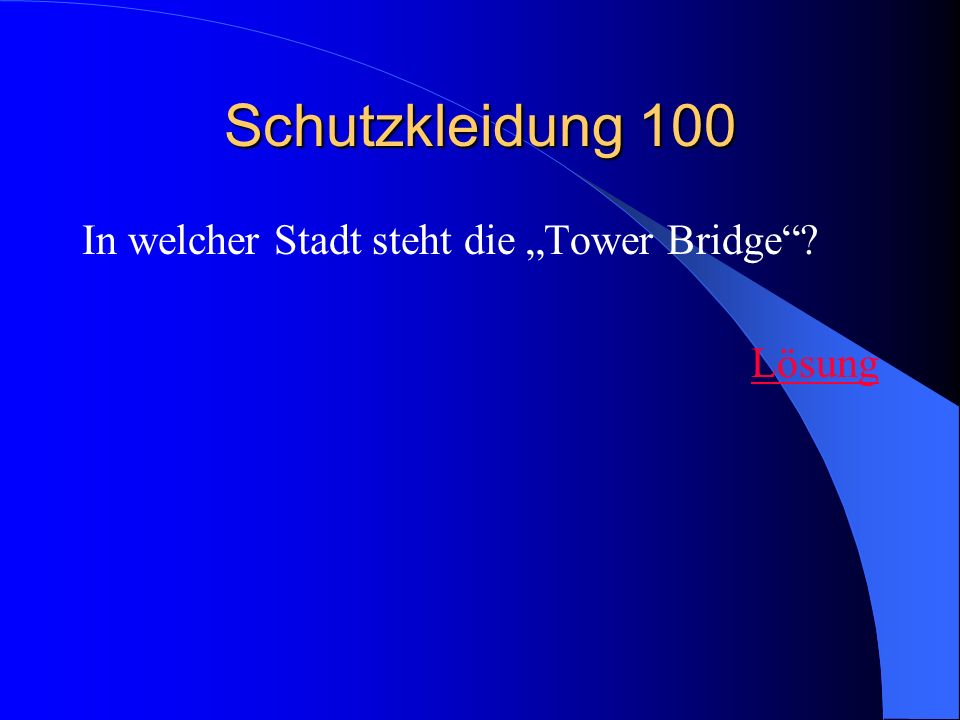 Schutzkleidung 100 In welcher Stadt steht die „Tower Bridge Lösung