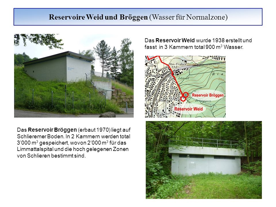 Reservoire Weid und Bröggen (Wasser für Normalzone)