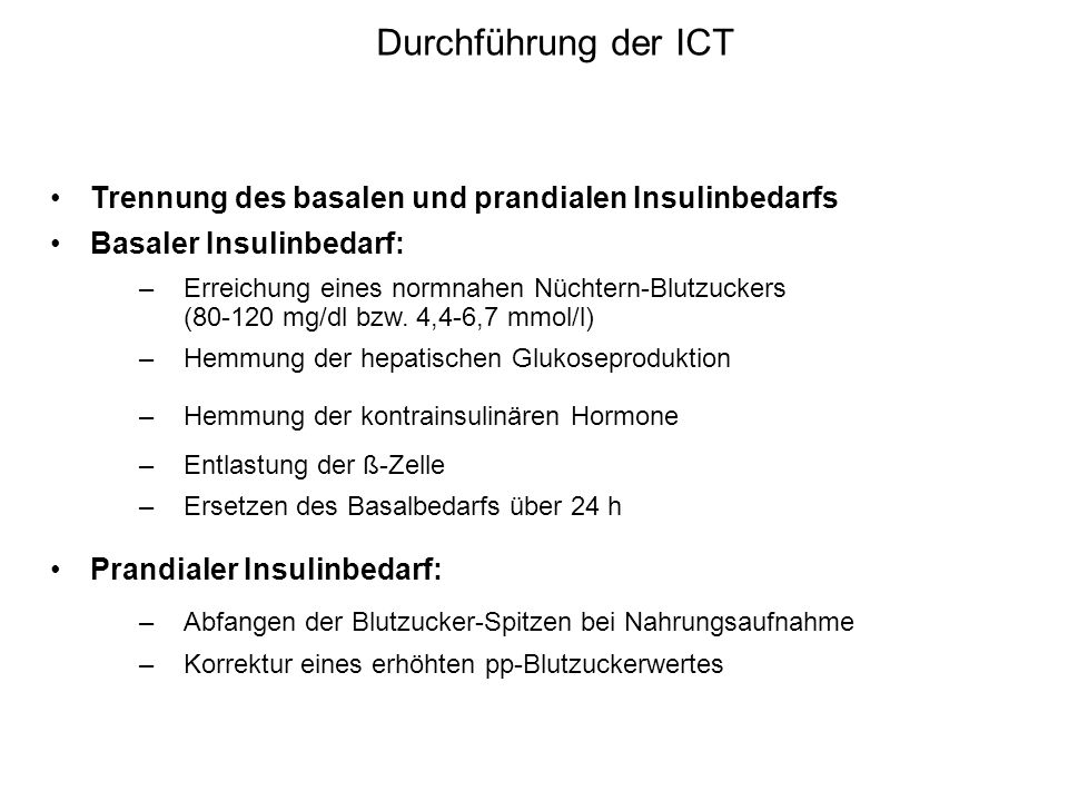 Durchführung der ICT Trennung des basalen und prandialen Insulinbedarfs. Basaler Insulinbedarf: