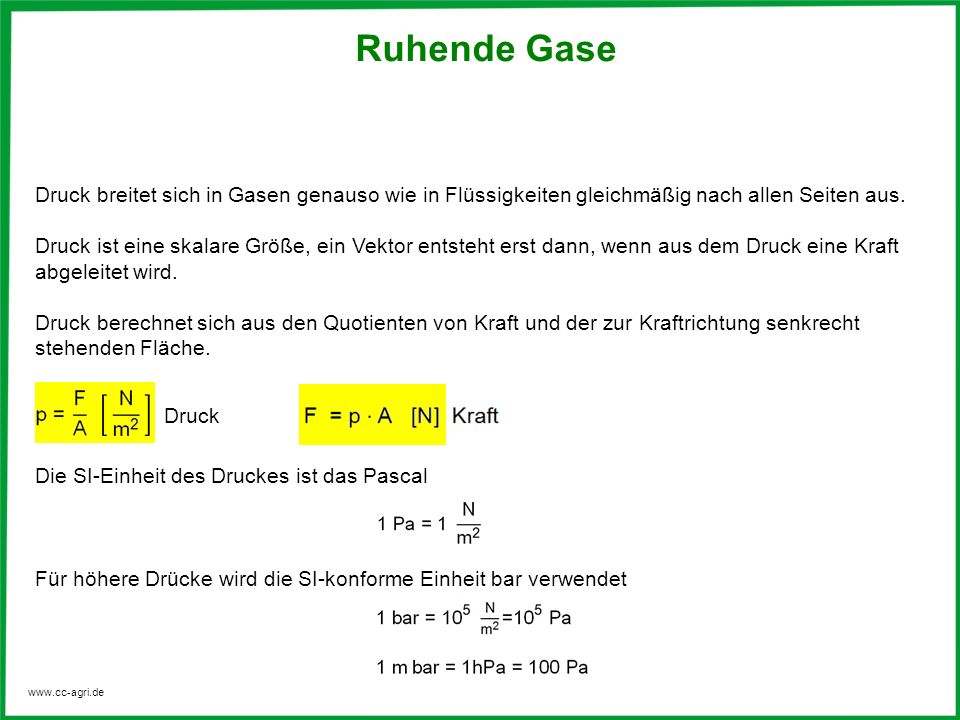 Ruhende Gase Druck breitet sich in Gasen genauso wie in Flüssigkeiten gleichmäßig nach allen Seiten aus.