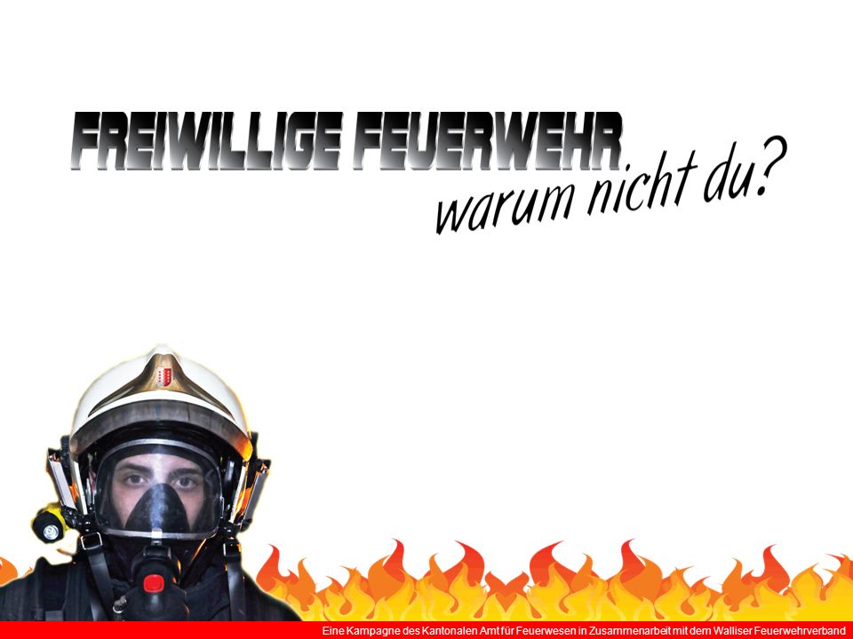 Eine Kampagne des Kantonalen Amt für Feuerwesen in Zusammenarbeit mit dem Walliser Feuerwehrverband