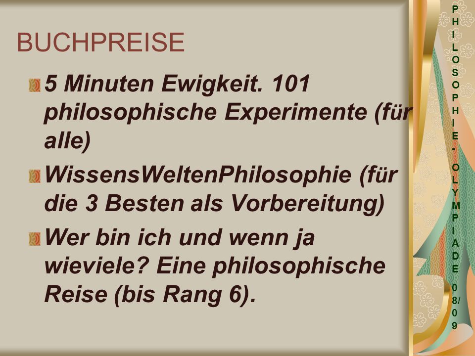 PHILOSOPHIE- OLYMPIADE. 08/09. BUCHPREISE. 5 Minuten Ewigkeit. 101 philosophische Experimente (für alle)