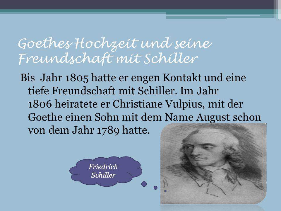 Goethes Hochzeit und seine Freundschaft mit Schiller