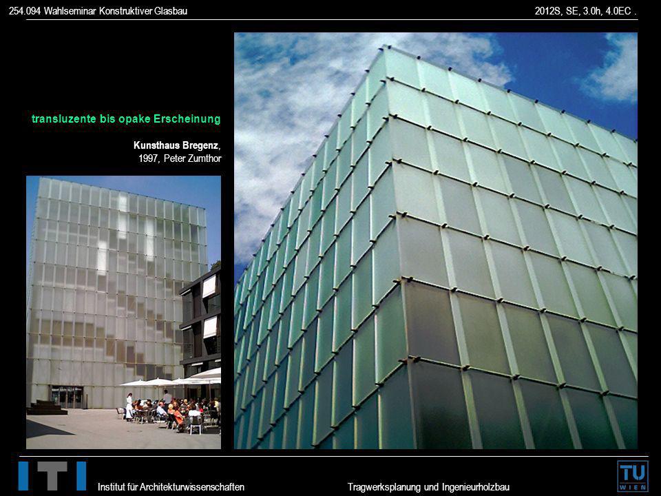transluzente bis opake Erscheinung Kunsthaus Bregenz, 1997, Peter Zumthor